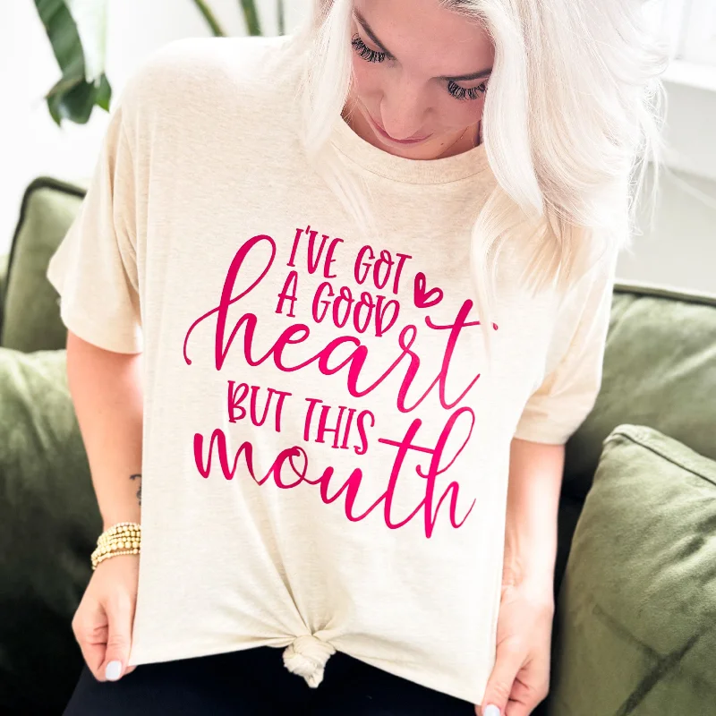 I've Got a Good Heart But This Mouth Graphic Tee