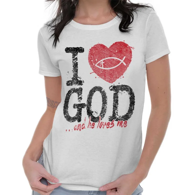 I Love God Ladies T Shirt