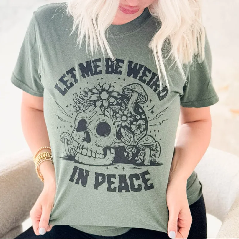 Let Me Be Weird In Peace Graphic Tee