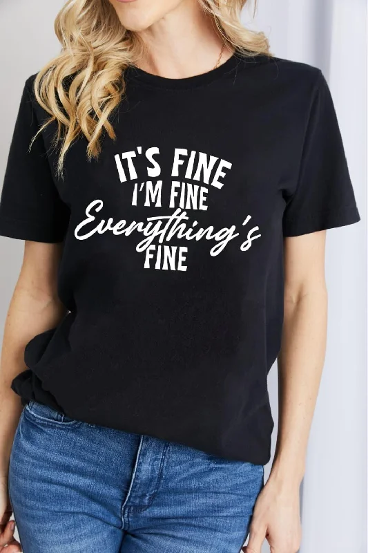 IT'S FINE I'M FINE EVERYTHING'S FINE Graphic Cotton T-Shirt